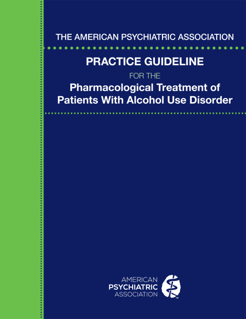 Cover image for book The American Psychiatric Association Practice Guideline for the Pharmacological Treatment of Patients With Alcohol Use Disorder