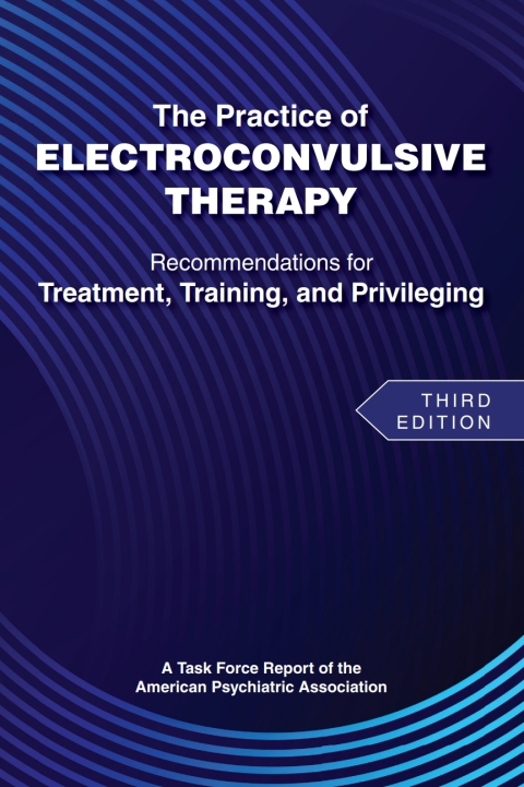 Cover image for book The Practice of Electroconvulsive Therapy