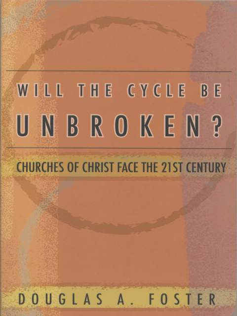 Cover image for book Will the Cycle Be Unbroken?: Churches of Christ Facethe 21st Century