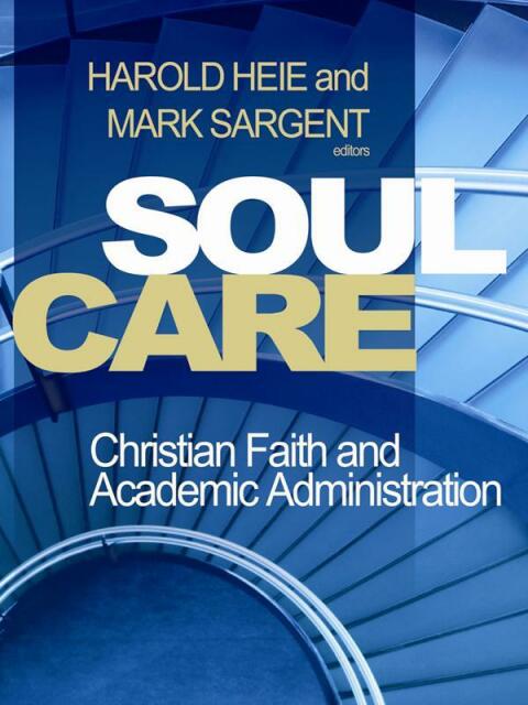 Cover image for book Soul Care: Christian Faith and Academic Administration