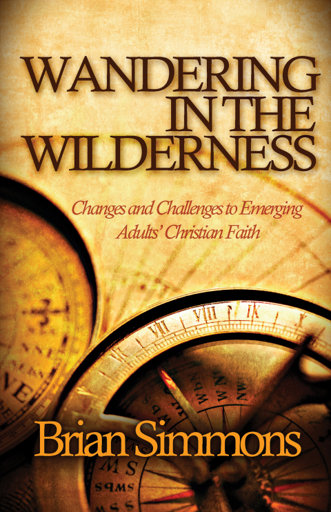 Cover image for book Wandering in the Wilderness: Changes and Challenges to Emerging Adults' Christian Faith