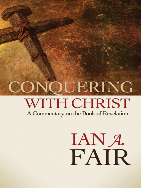 Cover image for book Conquering with Christ: A Commentary on the Book of Revelation