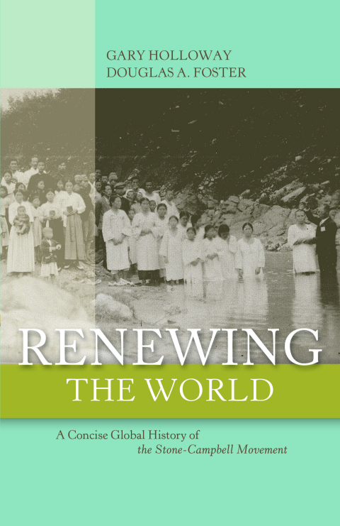 Cover image for book Renewing the World: A Concise Global History of the Stone-Campbell Movement