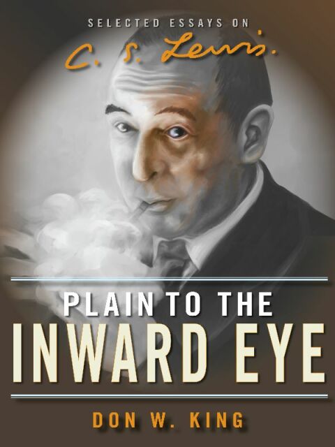 Cover image for book Plain to the Inward Eye: Selected Essays on C.S. Lewis