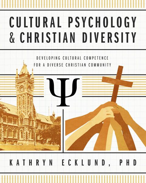 Cover image for book Cultural Psychology and Christian Diversity: Developing Cultural Compentence for a Diverse Christian Community