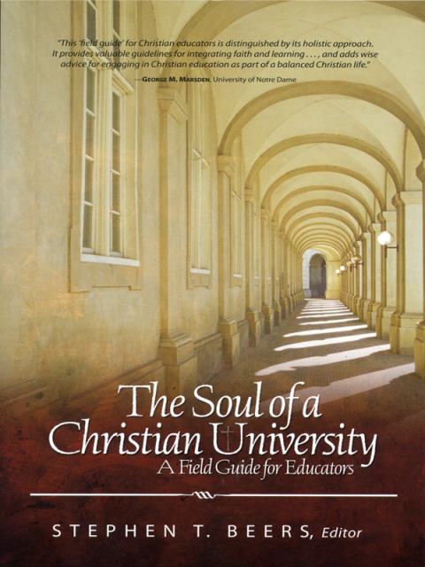Cover image for book The Soul of a Christian University: A Field Guide for Educators