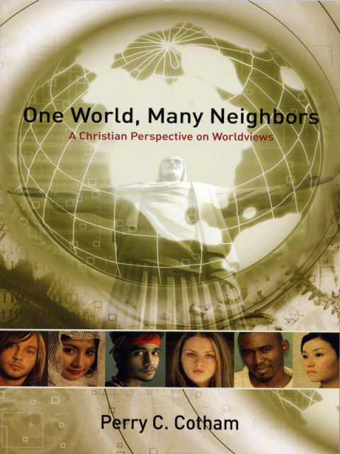 Cover image for book One World, Many Neighbors: A Christian Perspective on Worldviews