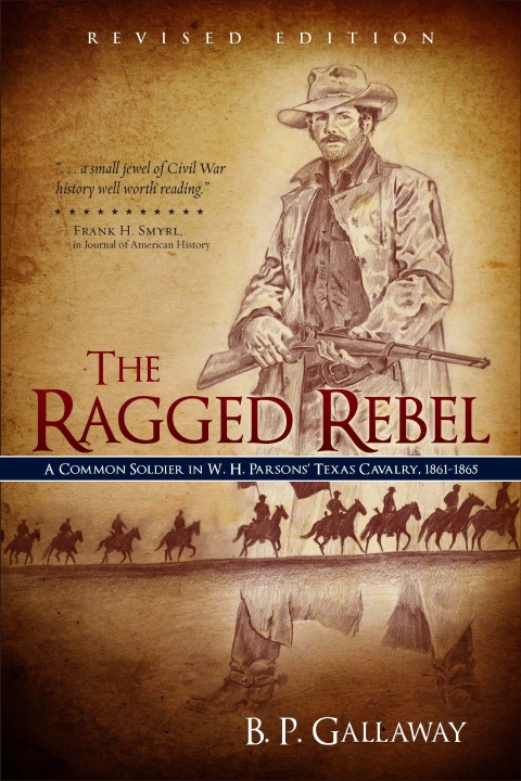 Cover image for book The Ragged Rebel: A Common Soldier in W.H. Parsons' Texas Calvary, 1861-1865