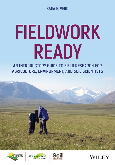 Cover image for book Fieldwork Ready: An Introductory Guide to Field Research for Agriculture, Environment, and Soil Scientists