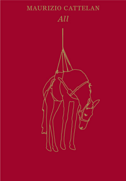 Cover image for book Maurizio Cattelan: All