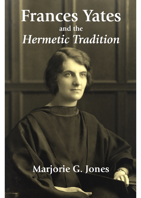 Cover image for book Frances Yates and the Hermetic Tradition