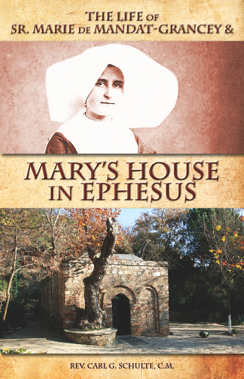 Cover image for book The Life of Sr. Marie de Mandat-Grancey and Mary’s House in Ephesus