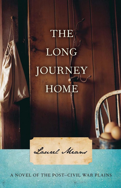 Cover image for book The Long Journey Home: A Novel of the Post-Civil War Plains