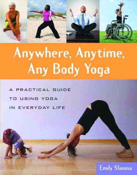 Cover image for book Anywhere, Anytime, Any Body Yoga