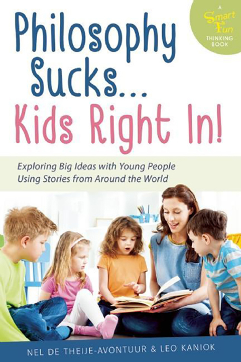 Cover image for book Philosophy Sucks . . . Kids Right In!