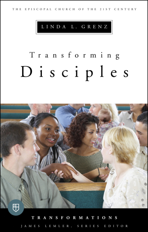 Transforming Disciples The Episcopal Church of the 21st Century