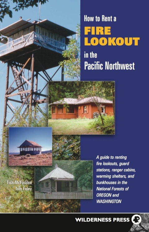 Cover image for book How to Rent a Fire Lookout in the Pacific Northwest