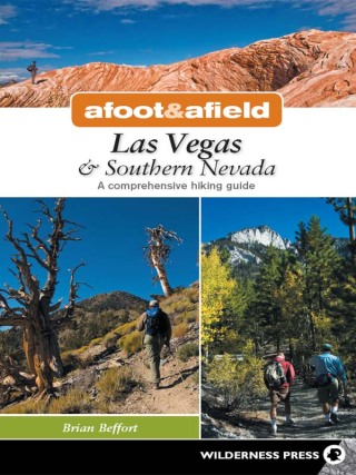 Afoot & Afield: Las Vegas & Southern Nevada