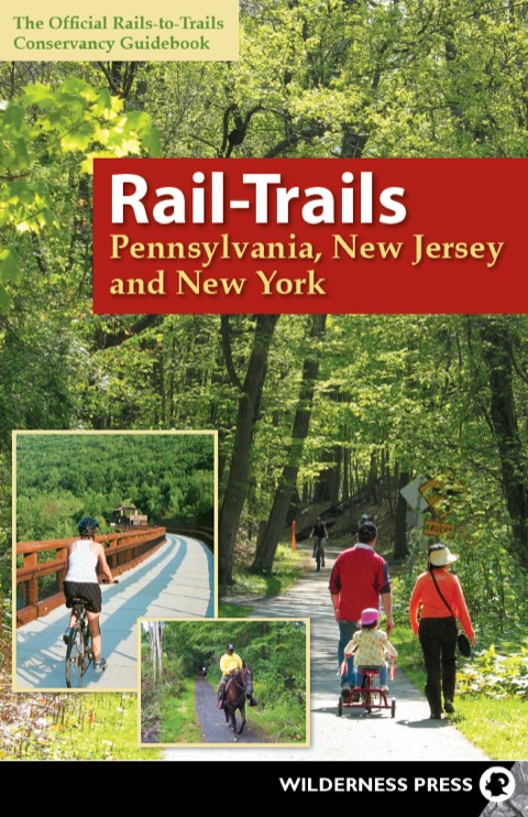 Rail-Trails Pennsylvania, New Jersey, and New York 