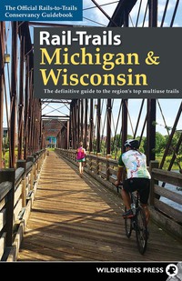 صورة الغلاف: Rail-Trails Michigan & Wisconsin 9780899978734