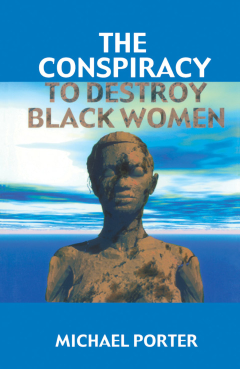 Cover image for book The Conspiracy to Destroy Black Women