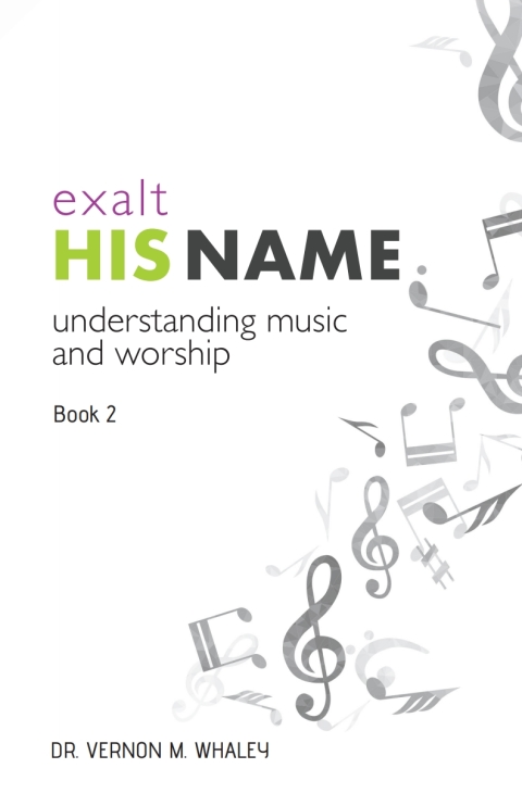 Cover image for book Exalt His Name: Understanding Music and Worship, Book 2