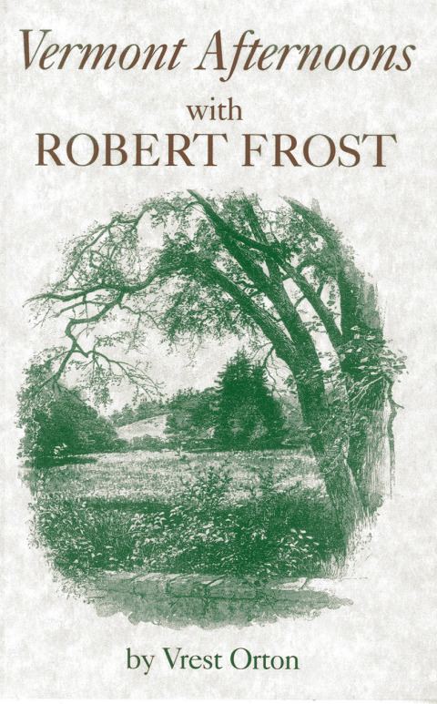 Vermont Afternoons with Robert Frost 