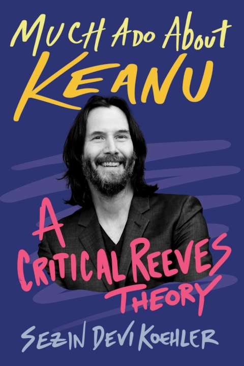 Cover image for book Much Ado About Keanu