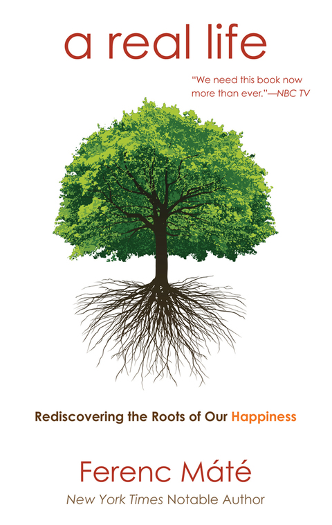 Cover image for book A Real Life: Rediscovering the Roots of Our Happiness