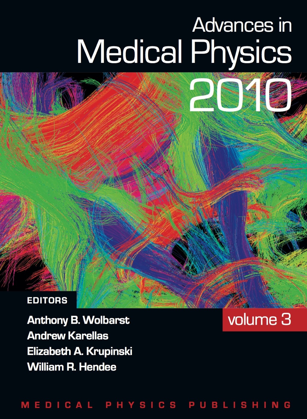 Advances in Medical Physics: 2010 (eBook) - Anthony B. Wolbarst; Andrew Karellas; Elizabeth A. Krupinski; William R. Hendee,