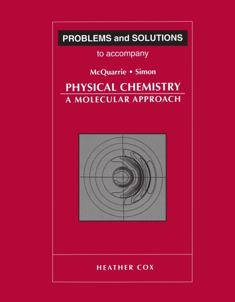 Cover image for book Problems and Solutions to Accompany McQuarrie and Simon's Physical Chemistry: A Molecular Approach