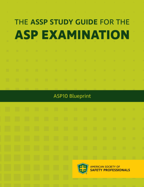 Cover image for book The ASSP Study Guide for the ASP Examination: ASP10 Blueprint