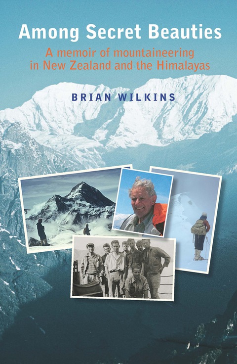 Cover image for book Among Secret Beauties: A Memoir of Mountaineering in New Zealand and Himalayas