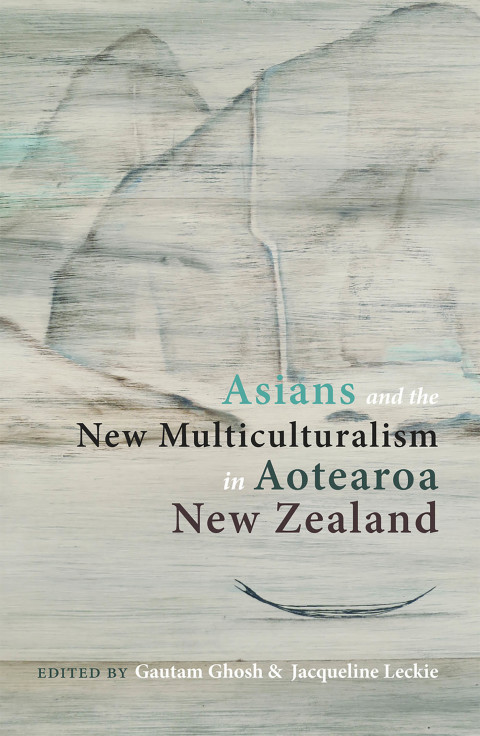 Cover image for book Asians and the New Multiculturalism in Aotearoa New Zealand