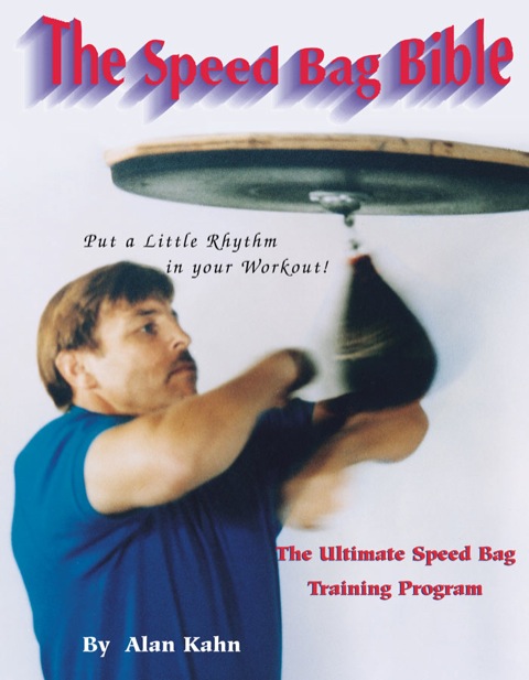 Cover image for book The Speed Bag Bible: The ultimate speed bag training program