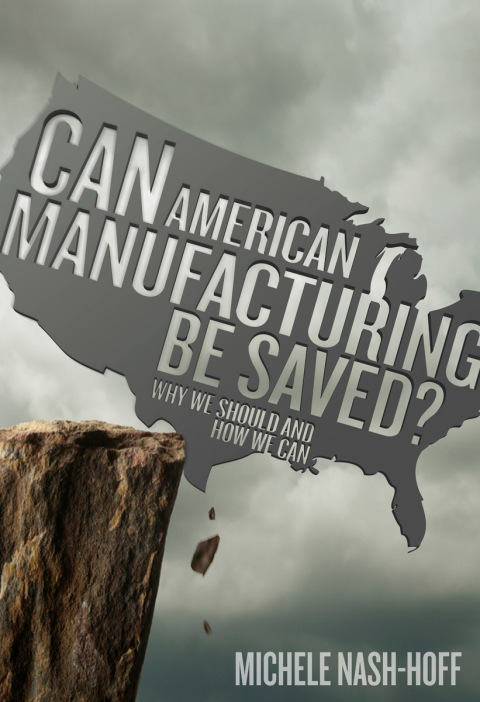 Cover image for book Can American Manufacturing Be Saved?