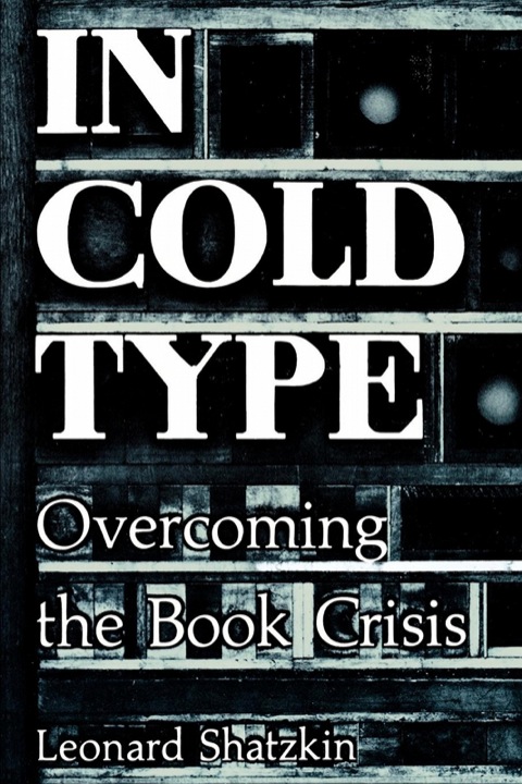 Cover image for book In Cold Type: Overcoming the Book Crisis