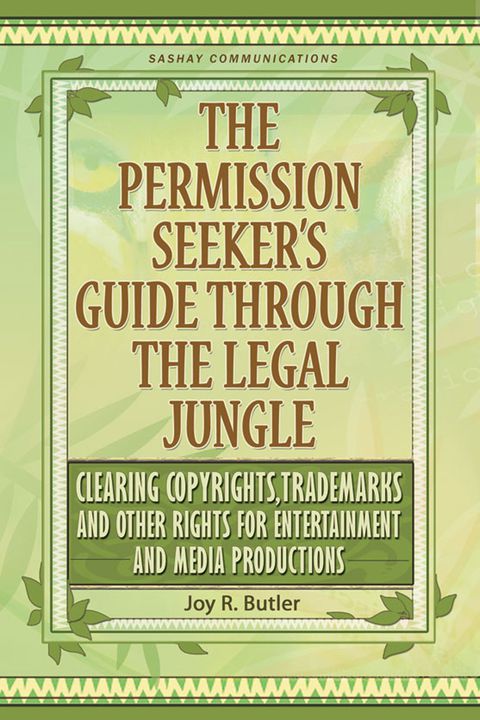 Reflowable The Permission Seeker's Guide Through the Legal Jungle: Clearing Copyrights, Trademarks and Other Rights for Entertainment and Media Productions; $9.98
