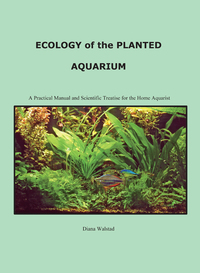 Cover image: Ecology of the Planted Aquarium: A Practical Manual and Scientific Treatise 9780967377308
