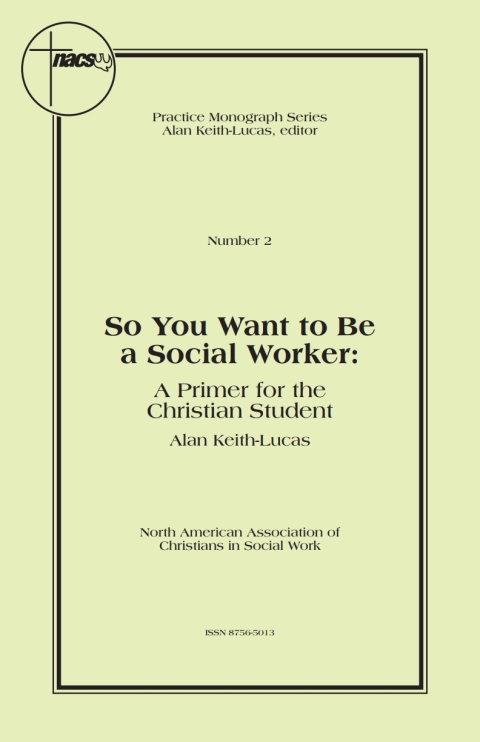 Cover image for book So You Want to Be a Social Worker: A Primer for the Christian Student