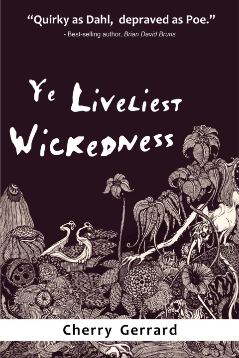Cover image for book Ye Liveliest Wickedness