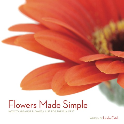 Cover image for book Flowers Made Simple: How to Arrange Flowers Just for the Fun of It