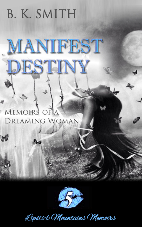 Cover image for book Manifest Destiny - Memoirs of a Dreaming Woman