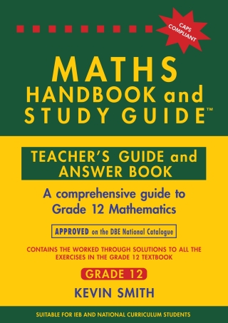 Maths Handbook and Study Guide Gr 12 (Teachers Guide and Answer Book)