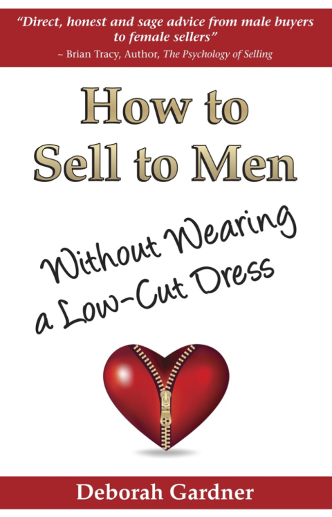 Cover image for book How to Sell to Men Without Wearing a Low-Cut Dress