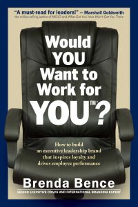 Cover image: Would YOU Want to Work for YOU?: How to Build an Executive Leadership Brand that Inspires Loyalty and Drives Employee Performance
