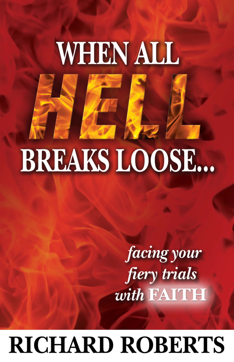 Cover image for book When All Hell Breaks Loose... Facing Your Fiery Trials with Faith