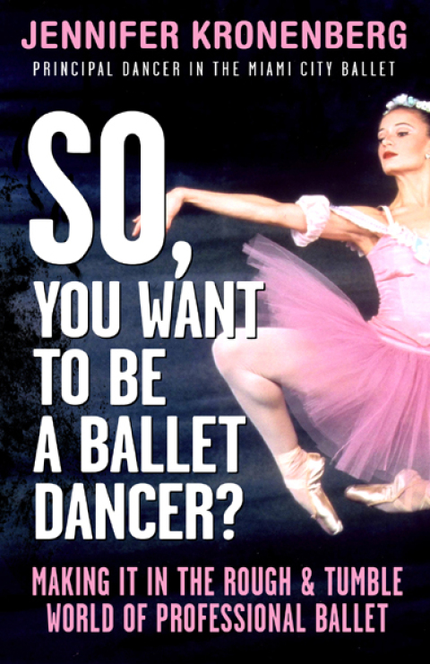Cover image for book So, You Want To Be a Ballet Dancer?