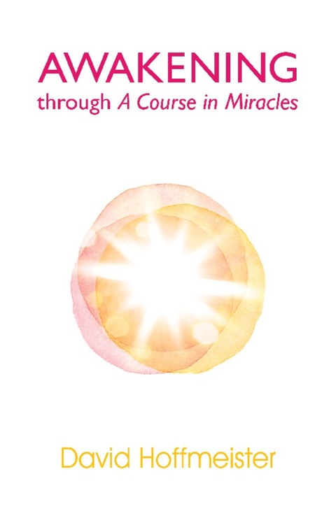 Cover image for book Awakening Through A Course In Miracles