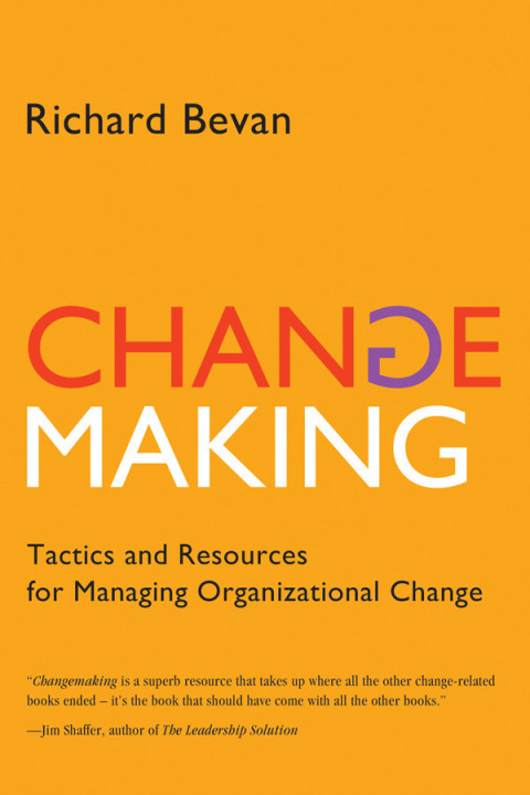 Cover image for book Changemaking: Tactics and Resources for Managing Organizational Change